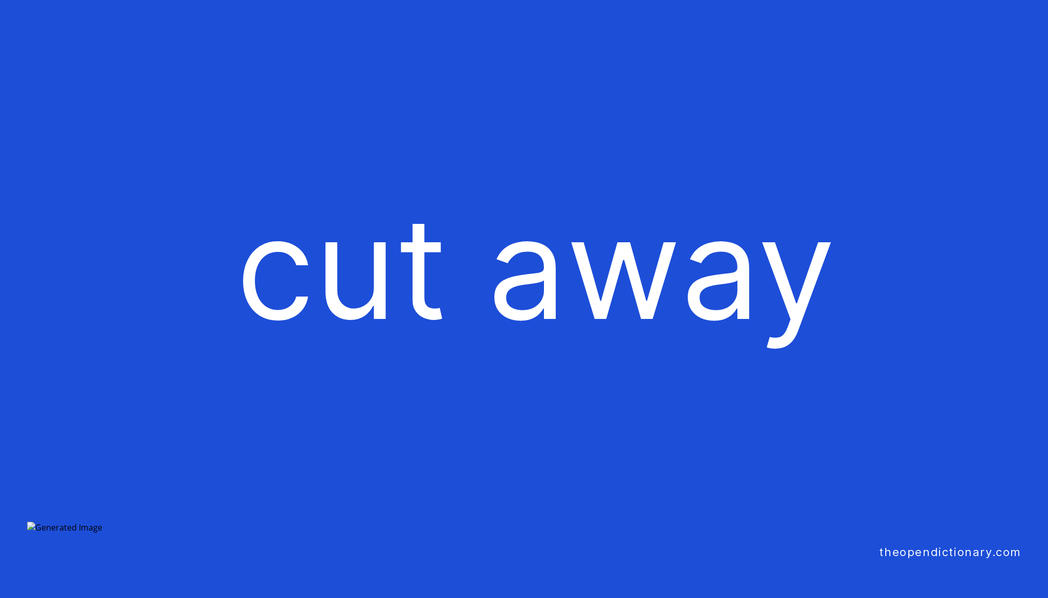 cut-away-phrasal-verb-cut-away-definition-meaning-and-example